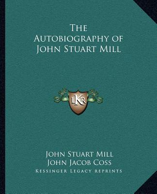 The Autobiography of John Stuart Mill