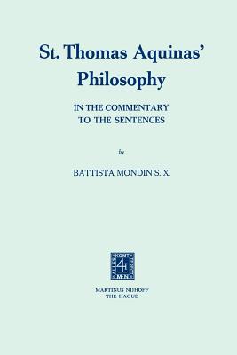 St. Thomas Aquinas' Philosophy: In the Commentary to the Sentences