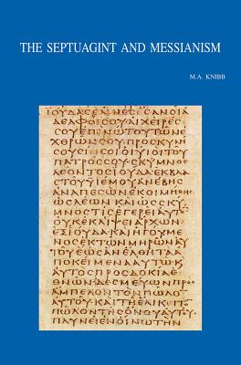 The Septuagint and Messianism: Colloquium Biblicum Lovaniense LIII, July 27-29, 2004