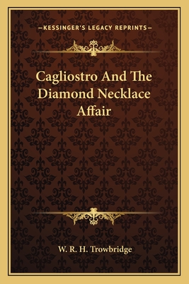 Cagliostro And The Diamond Necklace Affair