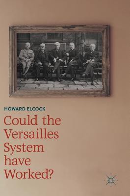 Could the Versailles System Have Worked?