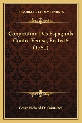 Conjuration Des Espagnols Contre Venise, En 1618 (1781)