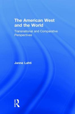 The American West and the World: Transnational and Comparative Perspectives