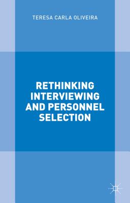 Rethinking Interviewing and Personnel Selection