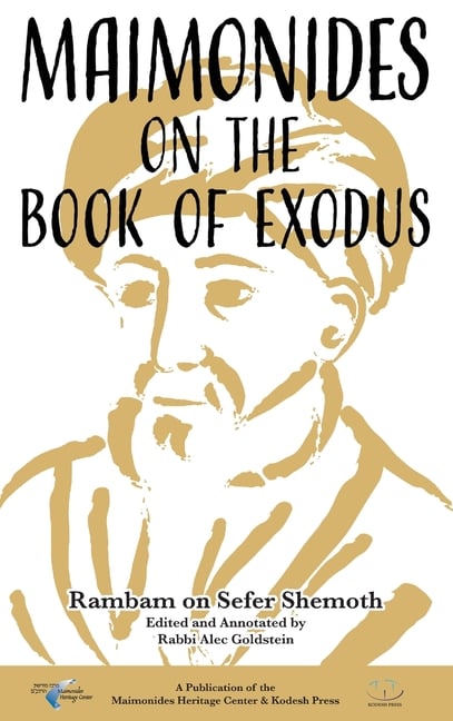 Maimonides on the Book of Exodus: Rambam on Sefer Shemoth