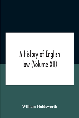 A History Of English Law (Volume Xii)