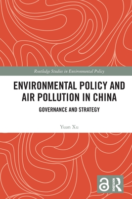 Environmental Policy and Air Pollution in China: Governance and Strategy