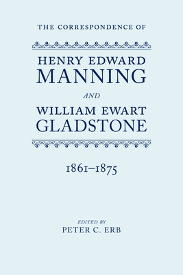 The Correspondence of Henry Edward Manning and William Ewart Gladstone: Volume Three 1861-1875
