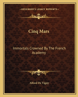Cinq Mars: Immortals Crowned By The French Academy