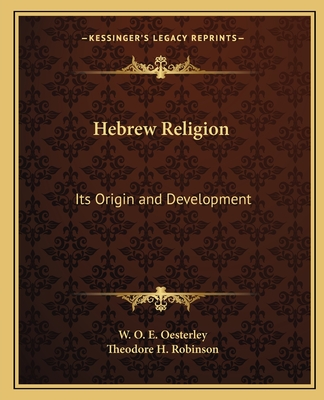 Hebrew Religion: Its Origin and Development