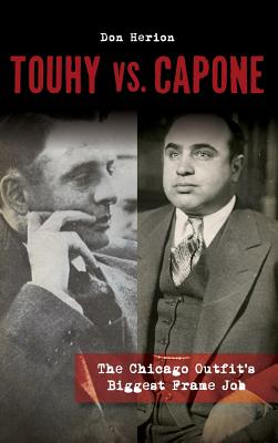 Touhy vs. Capone: The Chicago Outfit's Biggest Frame Job