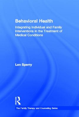 Behavioral Health: Integrating Individual and Family Interventions in the Treatment of Medical Conditions