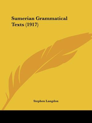 Sumerian Grammatical Texts (1917)