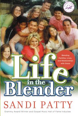 A Life in the Blender: Blending Families, Lives and Relationships with Grace