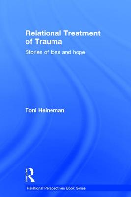 Relational Treatment of Trauma: Stories of Loss and Hope