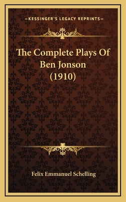 The Complete Plays Of Ben Jonson (1910)