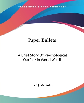 Paper Bullets: A Brief Story Of Psychological Warfare In World War II