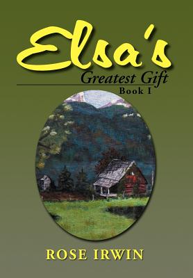 Elsa's Greatest Gift: Book I