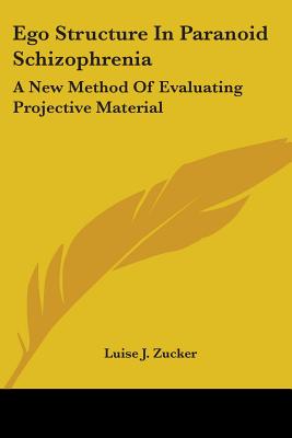 Ego Structure in Paranoid Schizophrenia: A New Method of Evaluating Projective Material