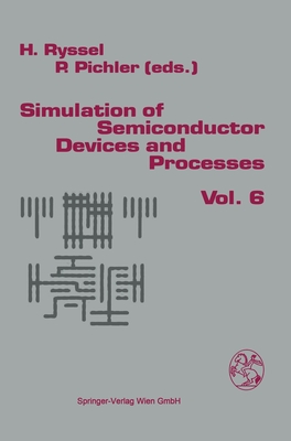 Simulation of Semiconductor Devices and Processes: Volume 6