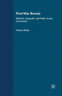 Post-War Bosnia: Ethnicity, Inequality and Public Sector Governance