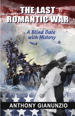 The Last Romantic War: A Blind Date with History