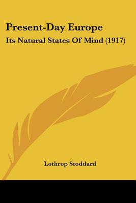 Present-Day Europe: Its Natural States Of Mind (1917)
