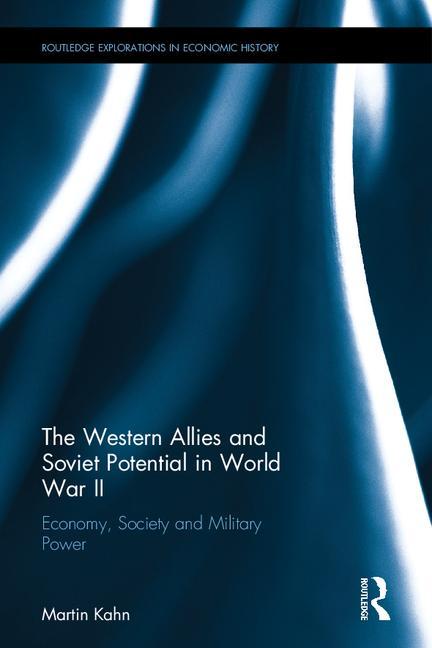 The Western Allies and Soviet Potential in World War II: Economy, Society and Military Power