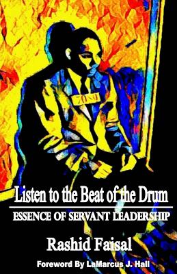 Listen to the Beat of the Drum: Essence of Servant Leadership