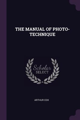 The Manual of Photo-Technique