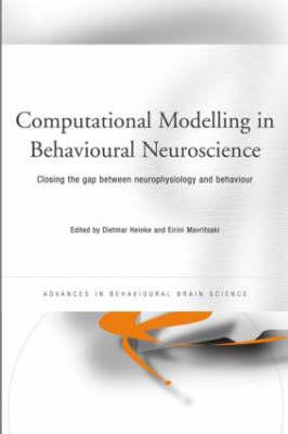 Computational Modelling in Behavioural Neuroscience: Closing the Gap Between Neurophysiology and Behaviour