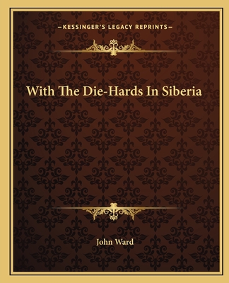 With The Die-Hards In Siberia