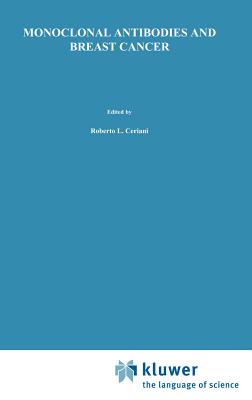 Monoclonal Antibodies and Breast Cancer: Proceedings of the International Workshop on Monoclonal Antibodies and Breast Cancer San Francisco, Californi