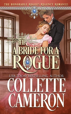 A Bride for a Rogue: A Second Chance Redeemable Rogue and Wallflower Regency Romance