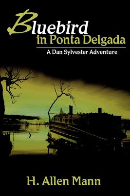 Bluebird in Ponta Delgada: A Dan Sylvester Adventure