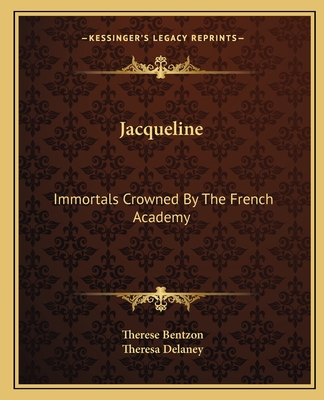 Jacqueline: Immortals Crowned By The French Academy