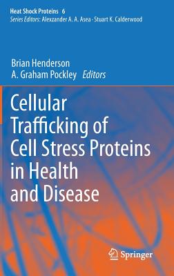 Cellular Trafficking of Cell Stress Proteins in Health and Disease