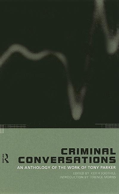 Criminal Conversations: An Anthology of the Work of Tony Parker