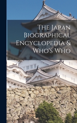 The Japan Biographical Encyclopedia & Who's Who