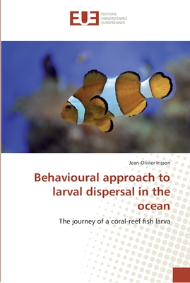 Behavioural approach to larval dispersal in the ocean