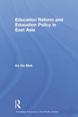 Education Reform and Education Policy in East Asia