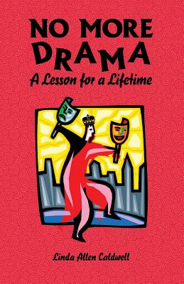 NO MORE DRAMA- A Lesson for A Lifetime