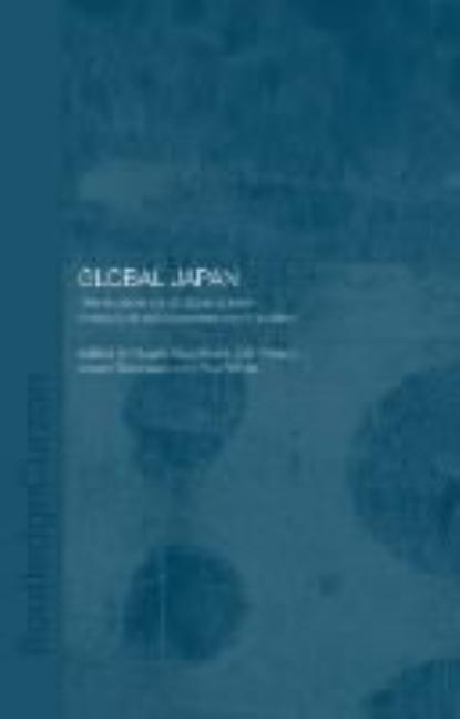 Global Japan: The Experience of Japan's New Immigrant and Overseas Communities