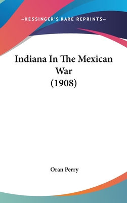 Indiana In The Mexican War (1908)