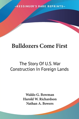 Bulldozers Come First: The Story Of U.S. War Construction In Foreign Lands