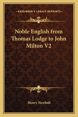Noble English from Thomas Lodge to John Milton V2