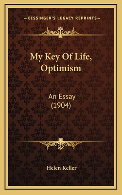 My Key Of Life, Optimism: An Essay (1904)