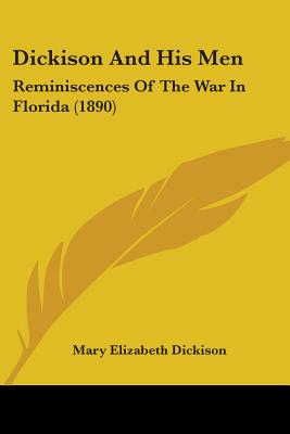 Dickison And His Men: Reminiscences Of The War In Florida (1890)