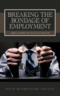 Breaking the Bondage of Employment: A Biblical Perspective on Wealth Creation