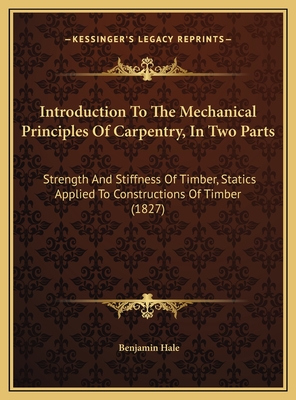 Introduction To The Mechanical Principles Of Carpentry, In Two Parts: Strength And Stiffness Of Timber, Statics Applied To Constructions Of Timber (18